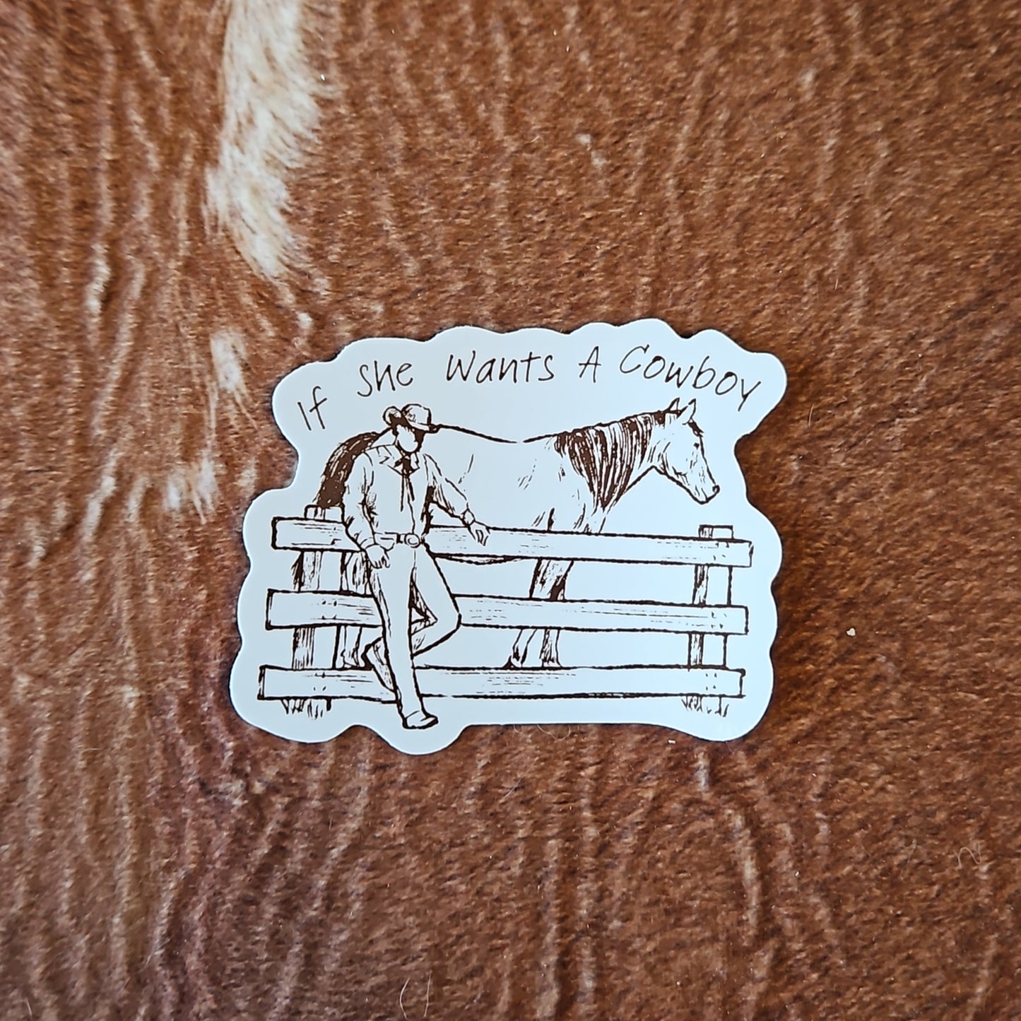 If She Wants A Cowboy Sticker